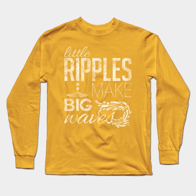 Little ripples make big waves Long Sleeve T-Shirt by squidesign